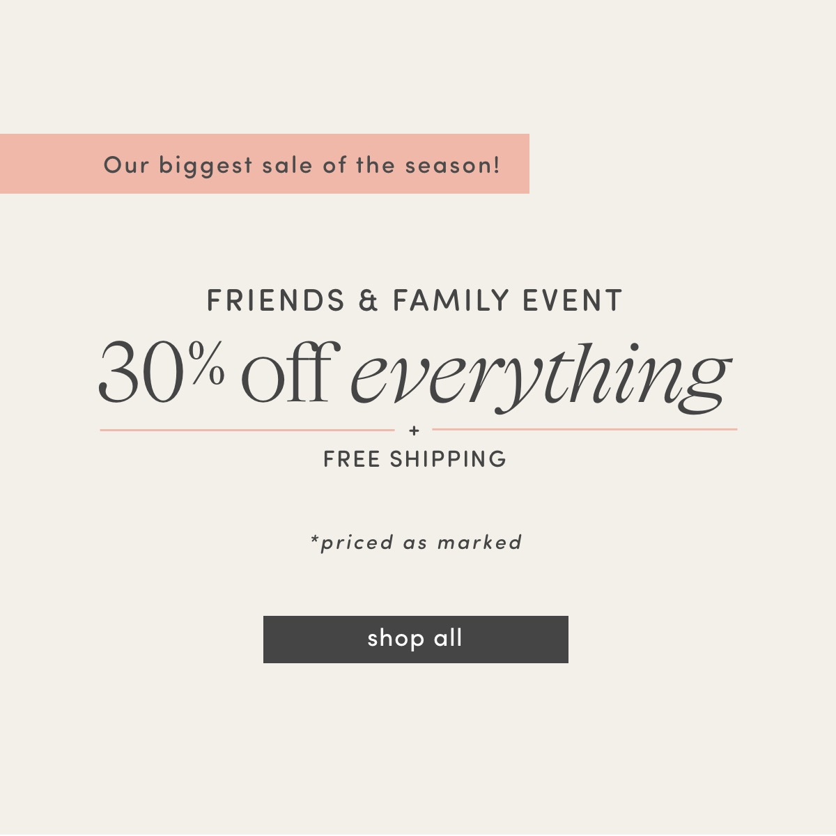 30% off everything. prices as marked