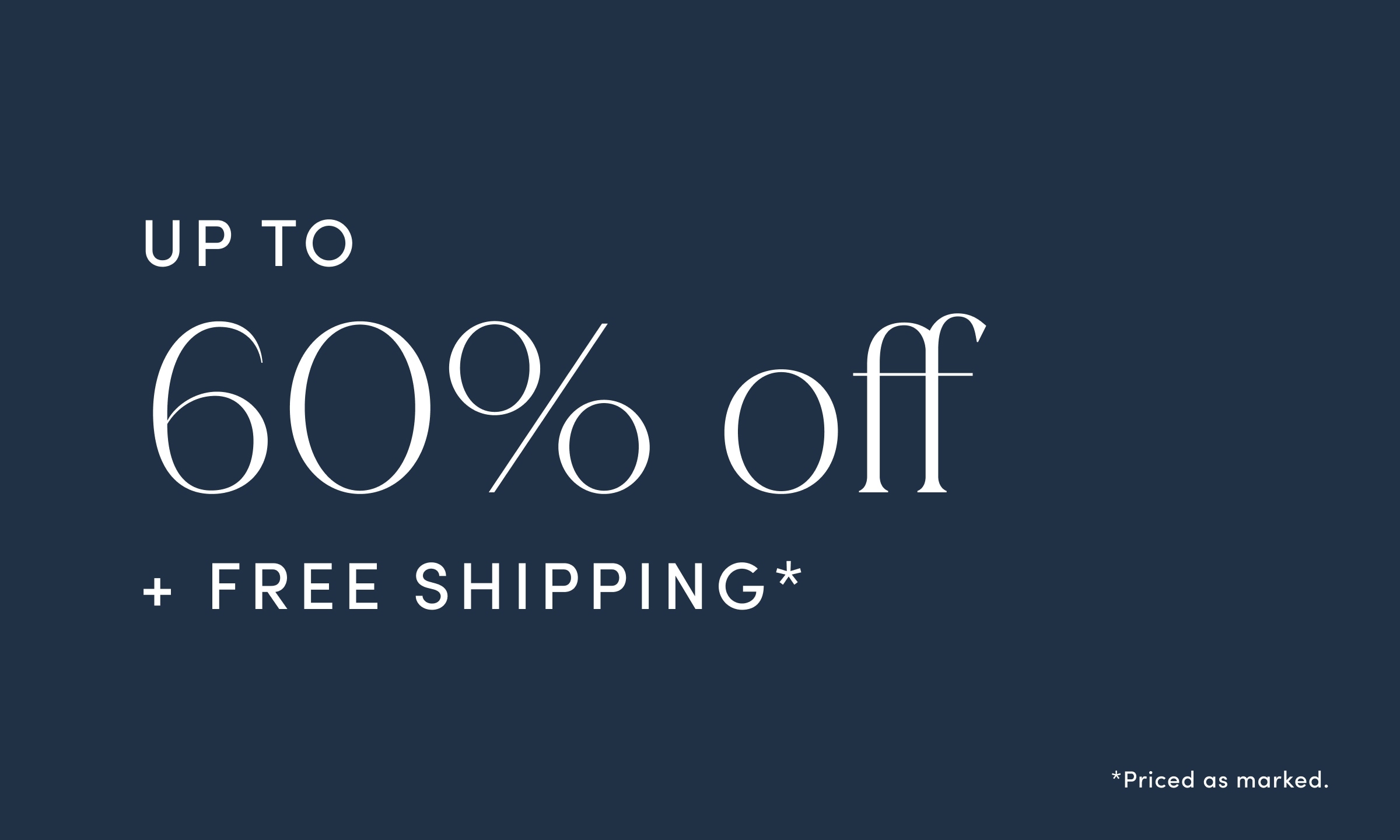 Up To 60% Off + Free Shipping