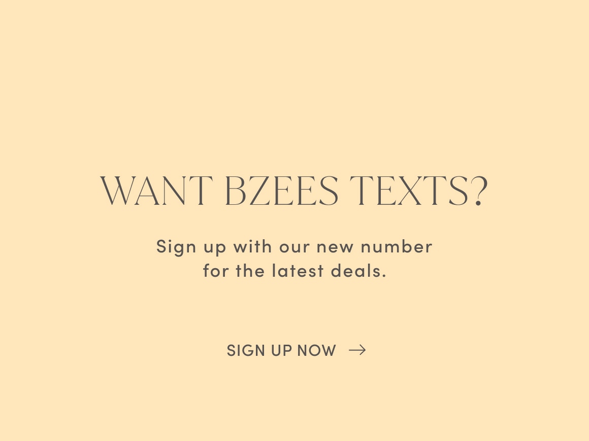 Want Bzees Text: Sign Up Now! 