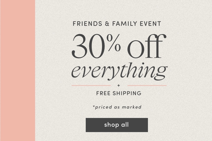 Friends and Family Sale Shop All