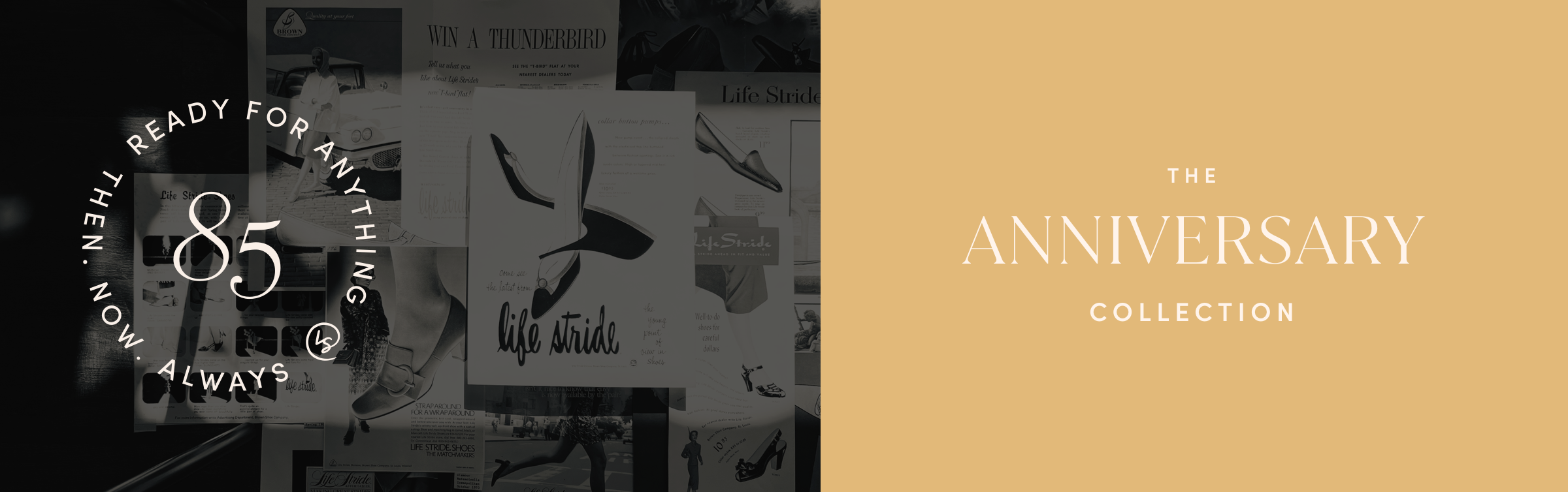 READY FOR ANYTHING. THEN. NOW. ALWAYS. THE ANNIVERSARY COLLECTION.