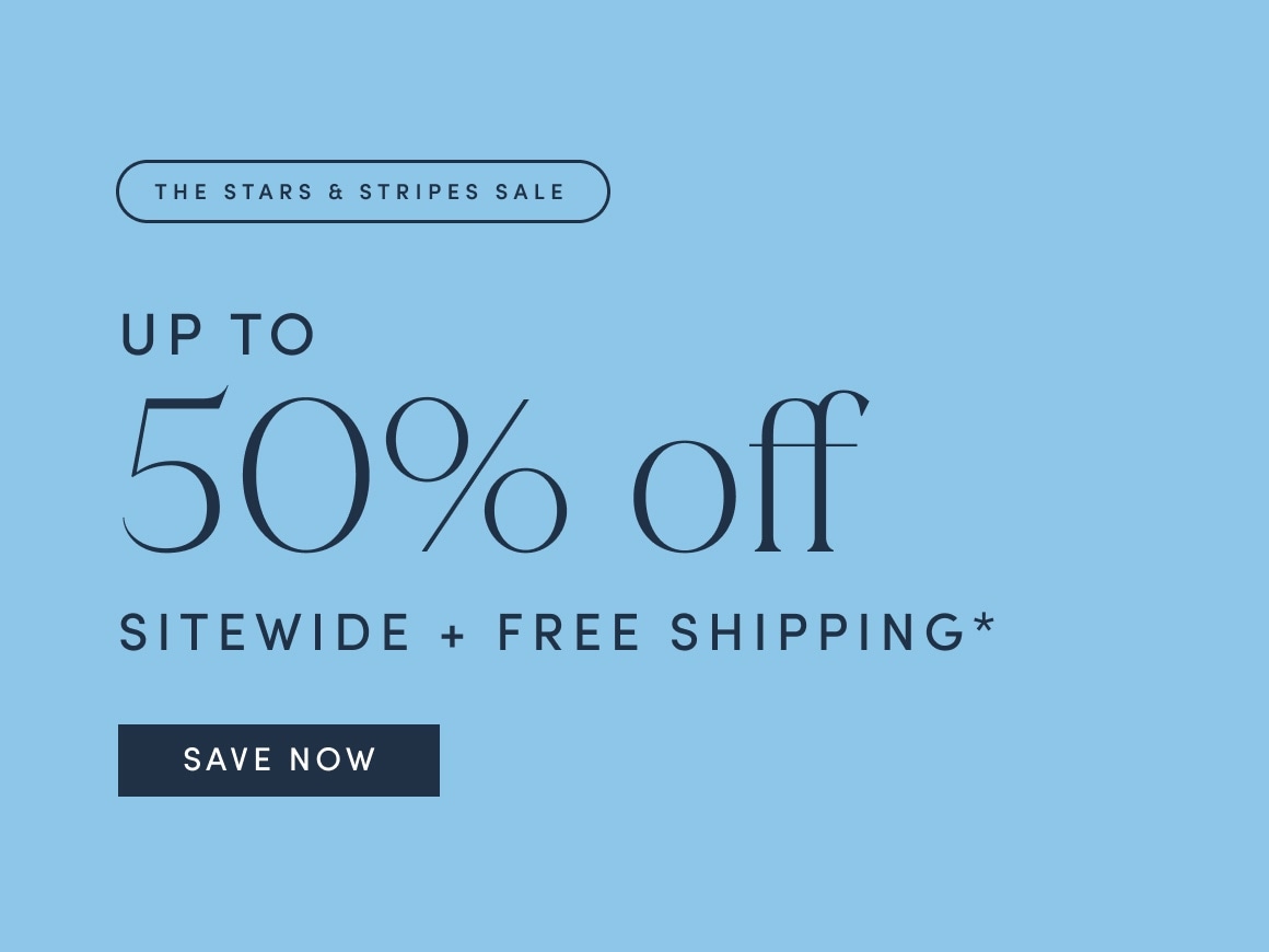Up To 50% Off Sitewide + Free Shipping