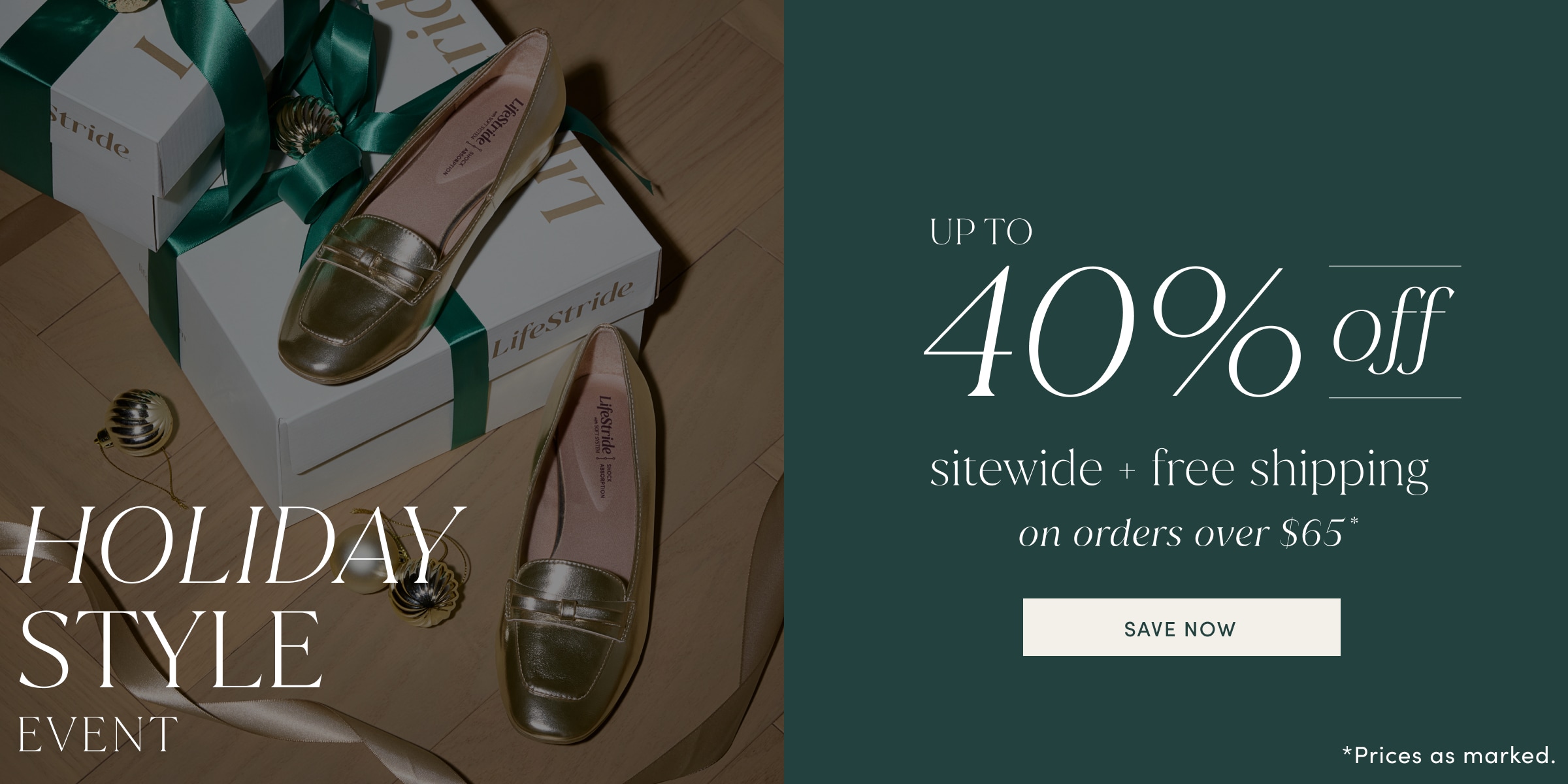 HOLIDAY STYLE EVENT. UP TO 40% off sitewide plus free shipping on orders over $65. Prices as marked. SAVE NOW.