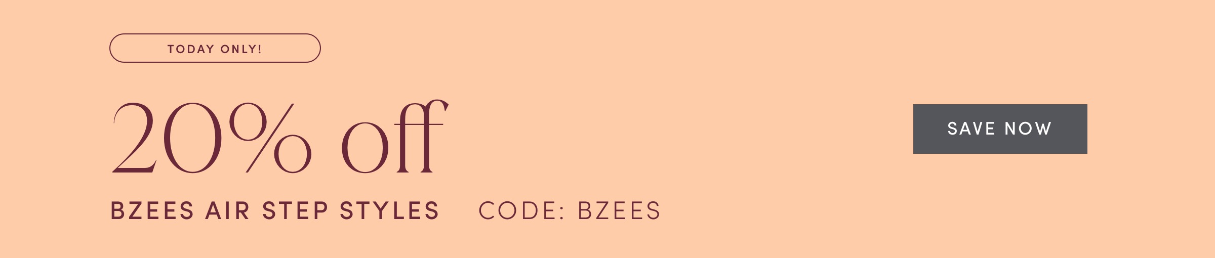 TODAY ONLY! 20% off BZEES AIR STEP STYLES. USE CODE 